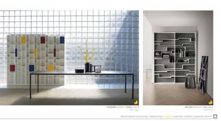 ZONA DE COMEDOR  SALA DE ESTAR  TRABAJO EN CASA  LIBRERÍAS  DORMITORIO  EXTERIOR  ILUMINACIÓN  ACÚSTICA
MELODY (librería) & SAG (pouf)
MDF Italia
RANDOM (librería) & TENSE (mesa)
MDF Italia
 