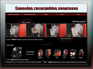 Capsulas recargables nespressoCapsulas recargables nespresso
 