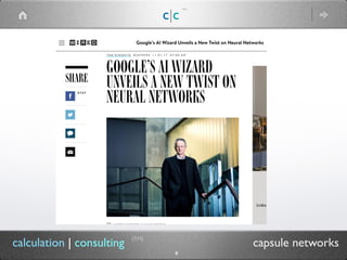 c|c
(TM)
(TM)
4
calculation | consulting capsule networks
Capsule networks by Hinton
 