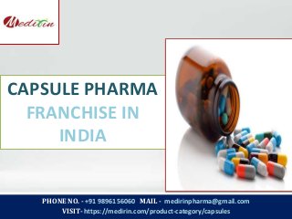 PHONE NO. - +91 9896156060 MAIL - medirinpharma@gmail.com
VISIT- https://medirin.com/product-category/capsules
CAPSULE PHA...