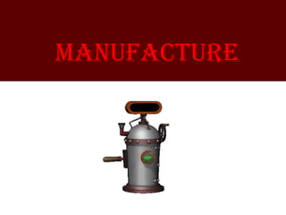 manuFacture
 