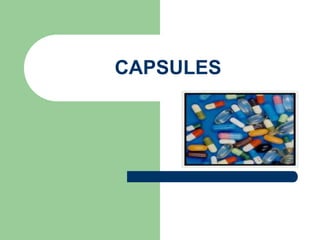 CAPSULES
 