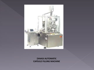ZANASI AUTOMATIC
CAPSULE FILLING MACHINE
 