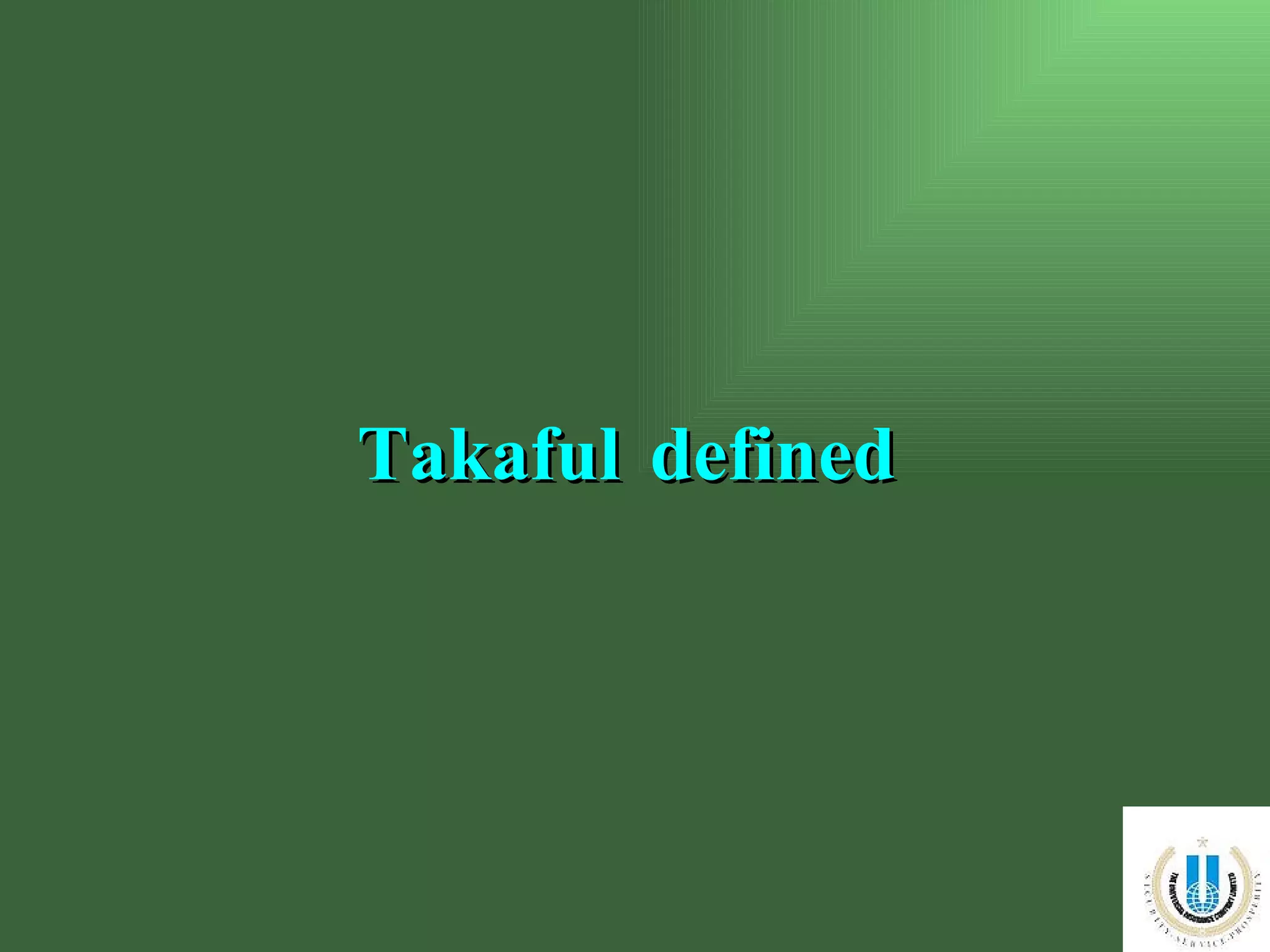 Takaful   defined   