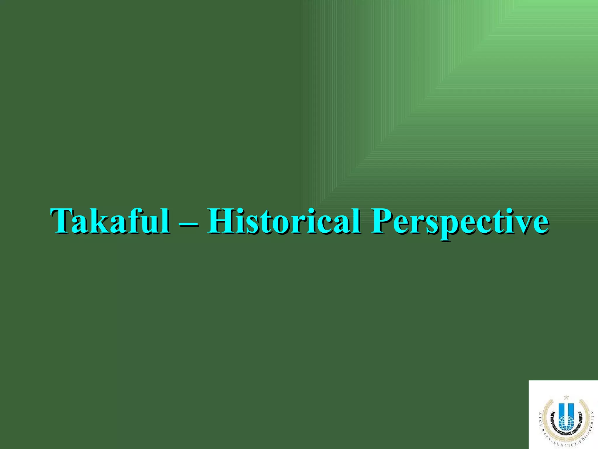 Takaful – Historical Perspective 