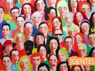(GENTE)
 