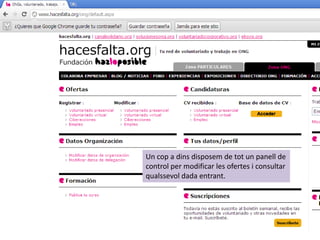 Un cop a dins disposem de tot un panell de
control per modificar les ofertes i consultar
qualssevol dada entrant.
 