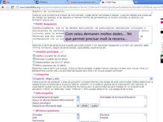 Com veieu demanen moltes dades…. fet
que permet precisar molt la recerca…
 