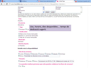 Lloc, horaris, dies desponibles…. temps de
dedicació sugerit.
 