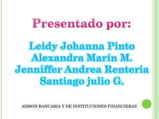 ADMON BANCARIA Y DE INSTITUCIONES FINANCIERAS  