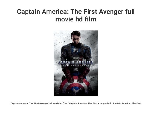 Captain America First Avenger Full Movie Hd Free Captain America First Avenger Full Movie Hd Free