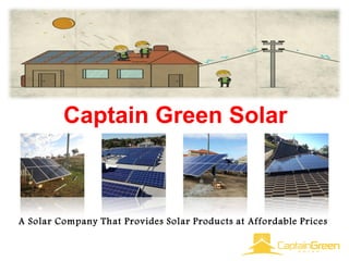 Captain Green Solar
A Solar Company That Provides Solar Products at Affordable Prices
 