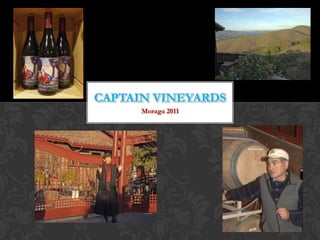 Captain Vineyards Moraga 2011 