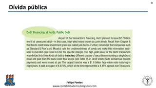 Felipe Pontes
www.contabilidademq.blogspot.com
Dívida pública
36
 