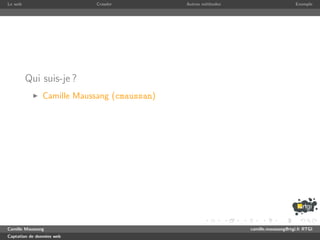 Le web                     Crawler           Autres m´thodes
                                                     e                              Exemple




         Qui suis-je ?
               Camille Maussang (cmaussan)




Camille Maussang                                               camille.maussang@rtgi.fr RTGI
Captation de donn´es web
                 e
 