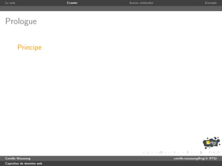 Le web                     Crawler   Autres m´thodes
                                             e                              Exemple




Prologue

         Principe




Camille Maussang                                       camille.maussang@rtgi.fr RTGI
Captation de donn´es web
                 e
 