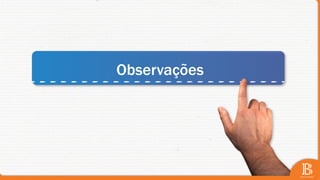 ObservaçõesObservações
 