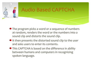 Then presents a test to its user, which consists of the distorted image and the directions: “type three words appearing in the image.”Type three words appearing in the image.