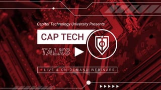Capitol Technology University Presents
 