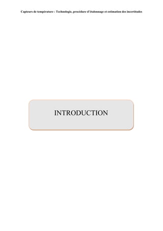 Capteurs de température : Technologie, procédure d’étalonnage et estimation des incertitudes
1
INTRODUCTION
 