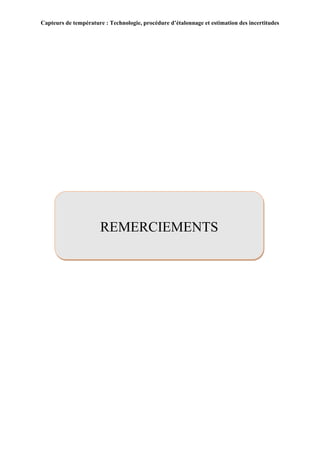 Capteurs de température : Technologie, procédure d’étalonnage et estimation des incertitudes
iii
REMERCIEMENTS
 