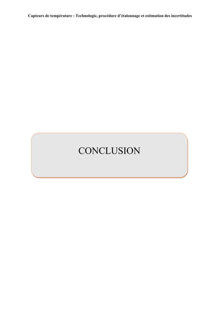 Capteurs de température : Technologie, procédure d’étalonnage et estimation des incertitudes
48
CONCLUSION
 