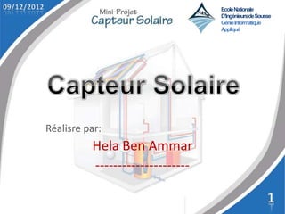 Ecole Nationale
                                  D’Ingénieurs de Sousse
                                  Génie Informatique
                                  Appliqué




Réalisre par:
          Hela Ben Ammar
          ---------------------
 