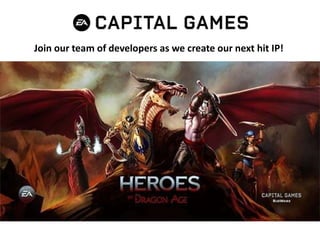Join our team of developers as we create our next hit IP!

 