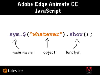 sym.$(“whatever").show();
main movie

object

function

 