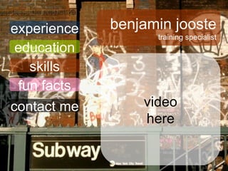 skills contact me experience education fun facts video here benjamin jooste training specialist 