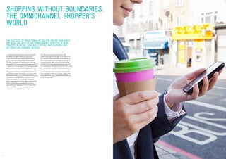 Shopping Without Boundaries:
    the Omnichannel Shopper’s
    world

    The success of traditional retailers online has ...