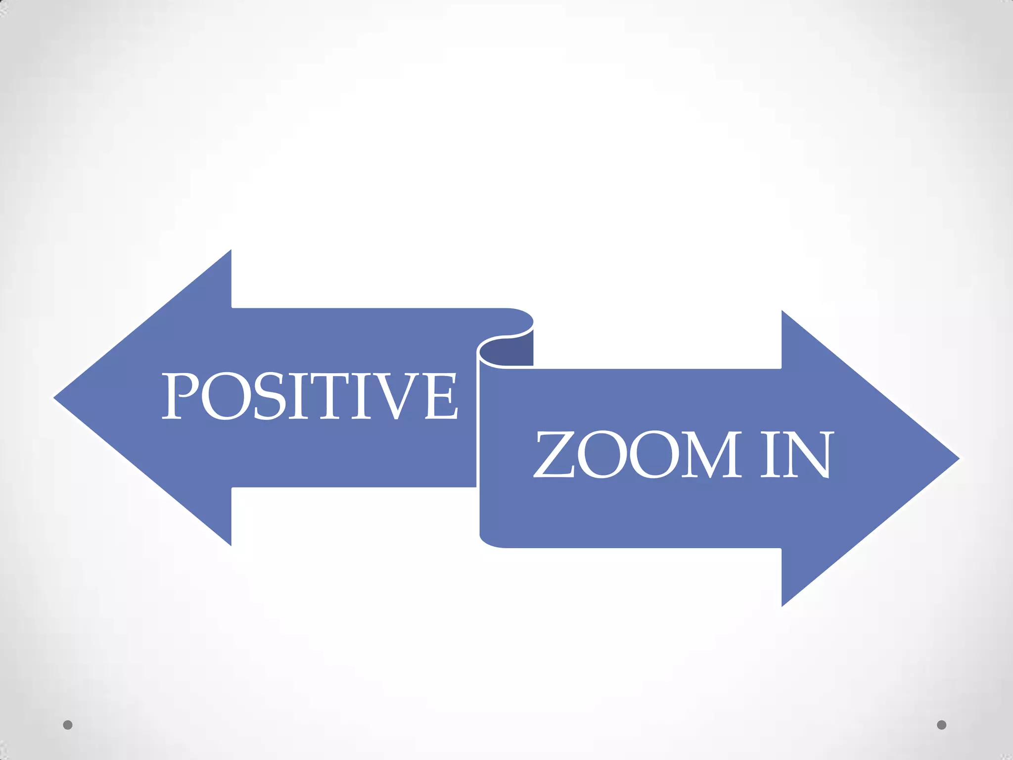POSITIVE
ZOOM IN