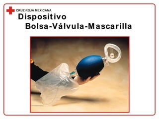 Dispositivo  Bolsa-Válvula-Mascarilla 