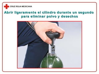 Abrir ligeramente el cilindro durante un segundo  para eliminar polvo y desechos 