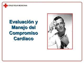 Evaluación y Manejo del Compromiso Cardiaco 