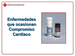 Enfermedades que ocasionan Compromiso Cardiaco 