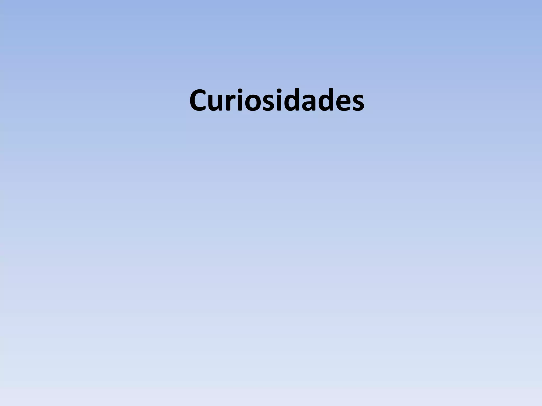 Curiosidades
 