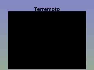 Terremoto
 