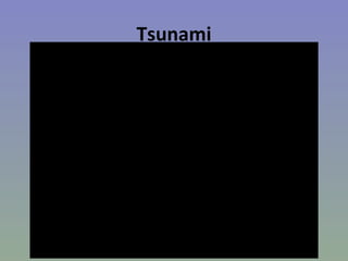 Tsunami
 