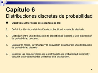 Capítulo 6 Distribuciones discretas de probabilidad ,[object Object],[object Object],[object Object],[object Object],[object Object]