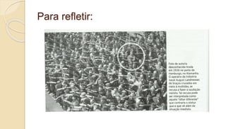 Para refletir:
 