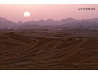 Deserto do Saara
 