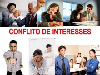 AULA 6
CONFLITO DE INTERESSES
 