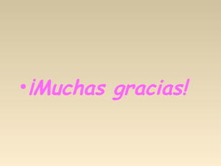 •¡Muchas gracias!
 