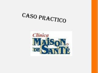 Caso Pr
       aCtiCo
 