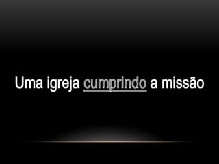 Capítulo 1 a grande comissão