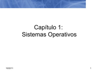 Capítulo 1:  Sistemas Operativos 