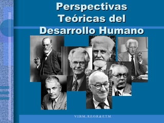 Perspectivas Teóricas del Desarrollo Humano 