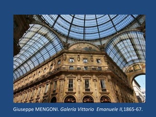 Giuseppe MENGONI. Galería Vittorio Emanuele II,1865-67.
 
