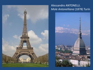 Alessandro ANTONELLI.
Mole Antonelliana (1878) Turín
 
